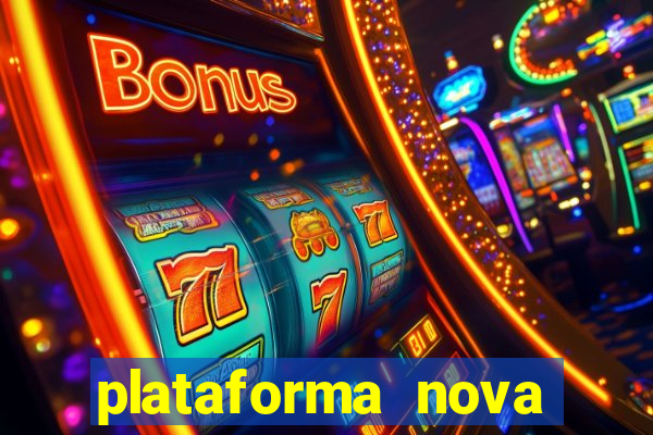 plataforma nova pagando muito hoje